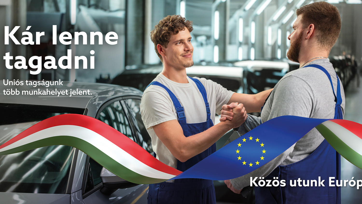 „Kár lenne tagadni: közös utunk Európa” – Bármikor szembejöhet az utcán Brüsszel üzenete